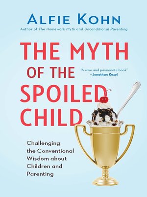 cover image of The Myth of the Spoiled Child